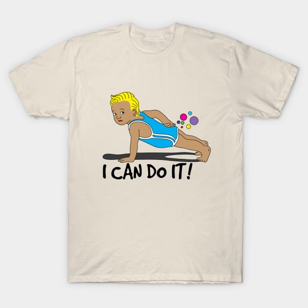 I CAN DO IT! T-Shirt by AVEandLIA